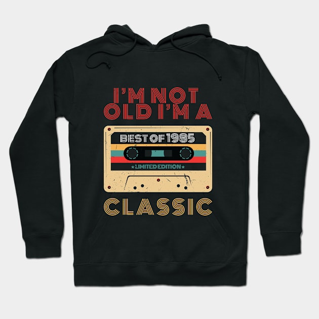 im not old im a classic 1985 Hoodie by Monosshop